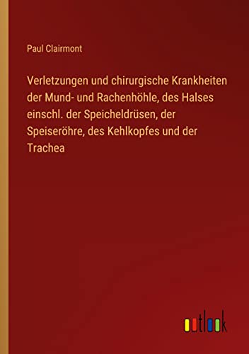Verletzungen und chirurgische Krankheiten der Mund- und Rachenhöhle, des Halses einschl. der Speicheldrüsen, der Speiseröhre, des Kehlkopfes und der Trachea