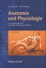 Anatomie und Physiologie. Für Krankenschwestern und andere Medizinalfachberufe