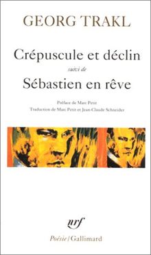 Crépuscule et déclin. Sébastien en rêve : et autres poèmes