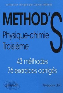 Method's : physique-chimie 3e : 43 méthodes, 76 exercices corrigés