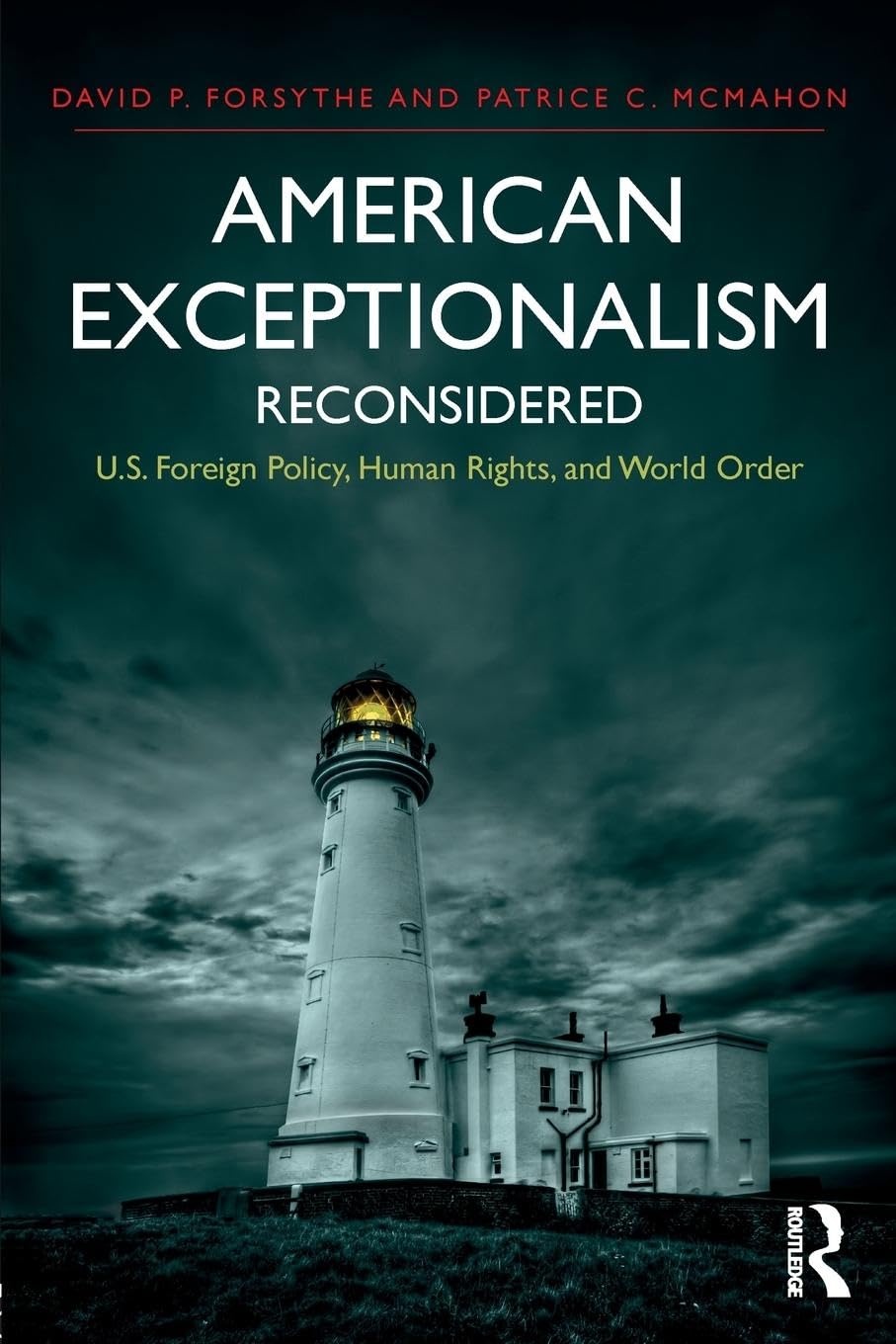American Exceptionalism Reconsidered: U.S. Foreign Policy, Human Rights, and World Order (International Studies Intensives)