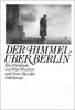 Der Himmel über Berlin: Ein Filmbuch