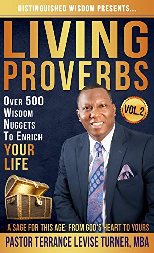 Distinguished Wisdom Presents. . . Living Proverbs-Vol.2: Over 500 Wisdom Nuggets To Enrich Your Life