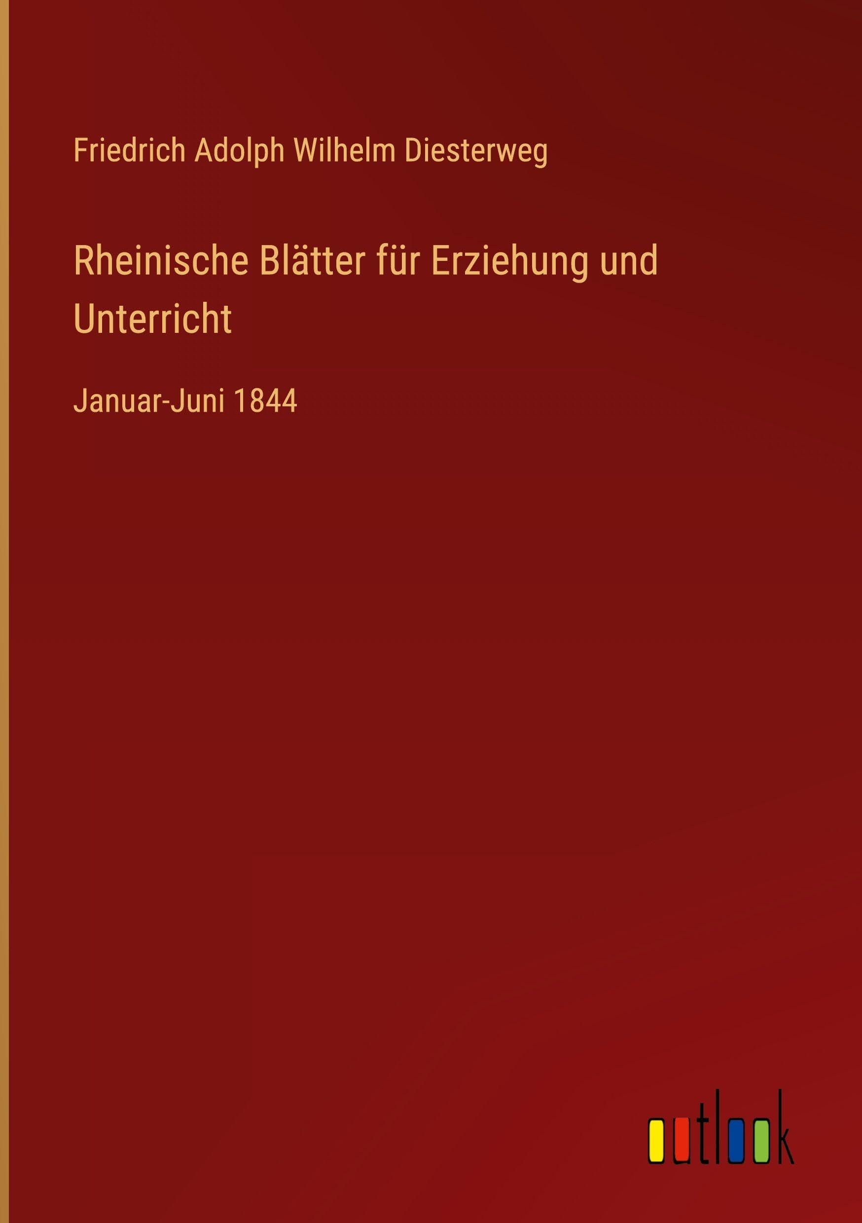 Rheinische Blätter für Erziehung und Unterricht: Januar-Juni 1844