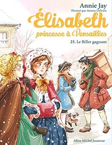 Elisabeth, princesse à Versailles. Vol. 25. Le billet gagnant