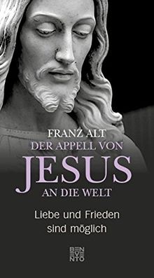Der Appell von Jesus an die Welt. Liebe und Frieden sind möglich