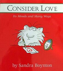 Consider Love: Its Moods and Many Ways