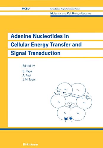 Adenine Nucleotides in Cellular Energy Transfer and Signal Transduction: Unesco (Molecular and Cell Biology Updates)