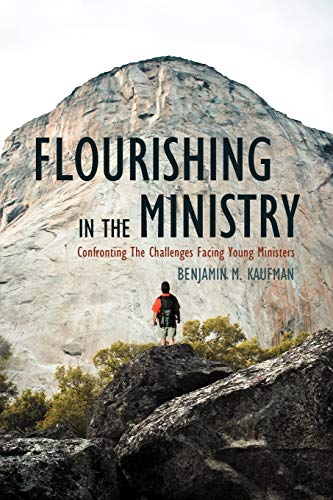 Flourishing in the Ministry: Confronting the Challenges Facing Young Ministers