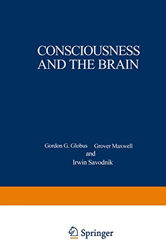 Consciousness and the Brain: A Scientific And Philosophical Inquiry
