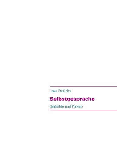 Selbstgespräche: Gedichte und Poeme