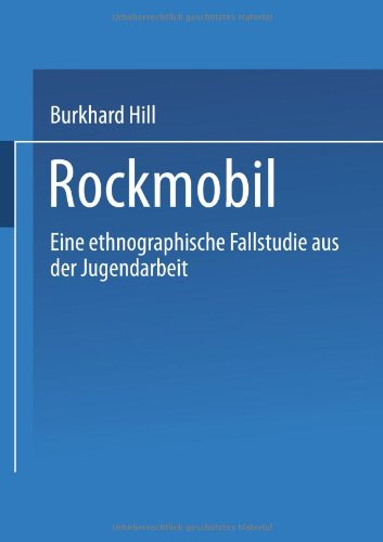 Rockmobil: Eine Ethnographische Fallstudie Aus Der Jugendarbeit (German Edition)