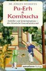 Pu-Erh & Kombucha: Fettkiller und Schönheitselixier - die chinesische Gesundheitsformel