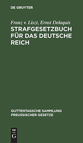 Strafgesetzbuch für das Deutsche Reich: Mit Nebengesetzen. Textausgabe mit Anmerkungen und Sachregister (Guttentagsche Sammlung preußischer Gesetze, 2, Band 2)