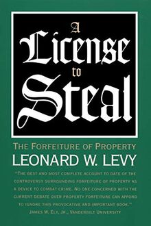 A License to Steal: The Forfeiture of Property