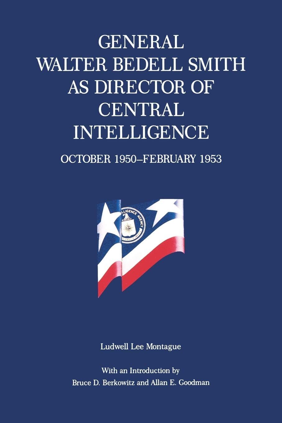General Walter Bedell Smith as Director of Central Intelligence October 1950-February 1953
