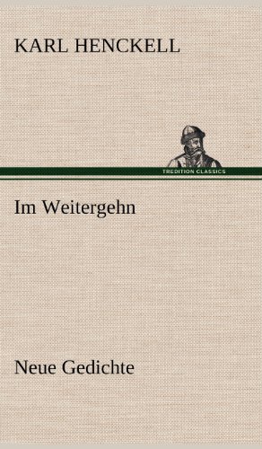 Im Weitergehn: Neue Gedichte