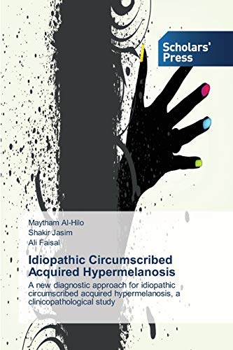 Idiopathic Circumscribed Acquired Hypermelanosis: A new diagnostic approach for idiopathic circumscribed acquired hypermelanosis, a clinicopathological study