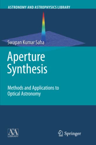 Aperture Synthesis: Methods and Applications to Optical Astronomy (Astronomy and Astrophysics Library)