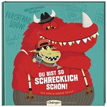 Du bist so schrecklich schön!