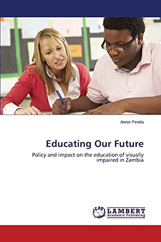 Educating Our Future: Policy and impact on the education of visually impaired in Zambia