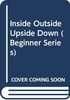 Inside Outside Upside Down (Beginner Series)