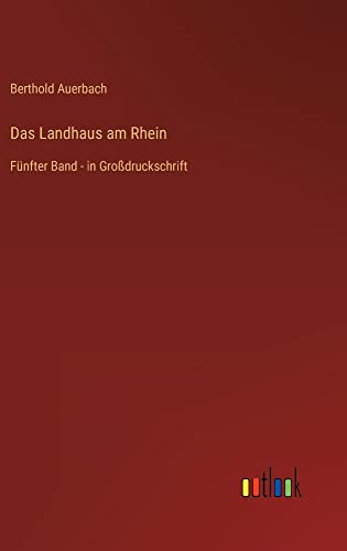 Das Landhaus am Rhein: Fünfter Band - in Großdruckschrift