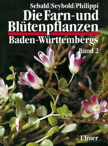 Die Farn- und Blütenpflanzen Baden-Württembergs, 8 Bde., Bd.2, Spezieller Teil (Spermatophyta, Unterklasse Dilleniidae)