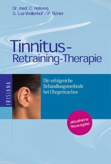 Tinnitus-Retraining-Therapie. Die erfolgreiche Behandlungmethode bei Ohrgeräuschen. von Hellweg, Christian, Lux-Wellenhof, Gabriele | Buch | Zustand sehr gut