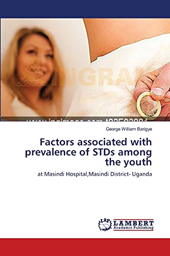 Factors associated with prevalence of STDs among the youth: at Masindi Hospital,Masindi District- Uganda