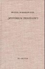 “Mysterium trinitatis”?: Fallstudien zur Trintätslehre in der evangelischen Dogmatik des 20. Jahrhunderts (Theologische Bibliothek Töpelmann, 79, Band 79)