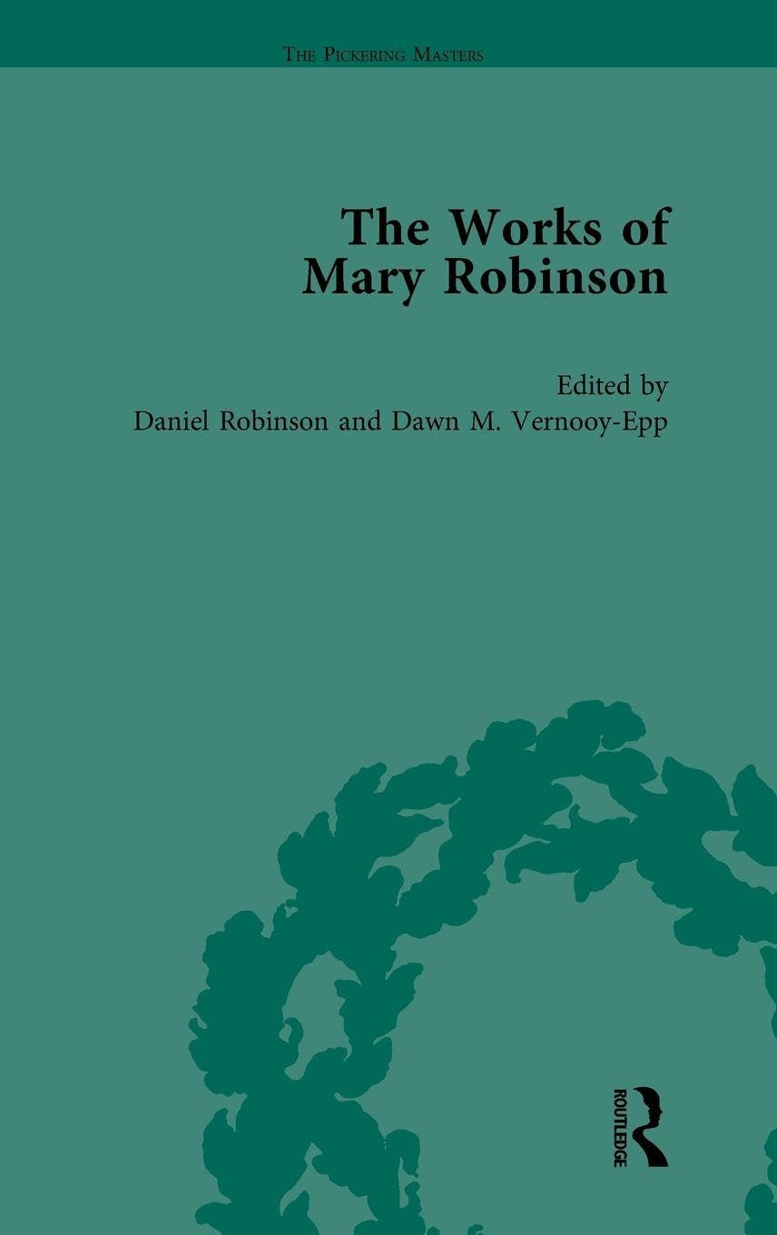 The Works of Mary Robinson, Part I Vol 2: Poems (Continued), Vancenza; Or, the Dangers of Credulity (1792), the Widow; Or, a Picture of Modern Times (1794)
