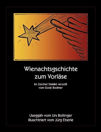 Wienachtsgschichte zum Vorläse. Im Zürcher Dialäkt verzellt vom Gody Bodmer