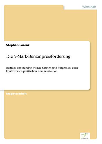 Die 5-Mark-Benzinpreisforderung: Beiträge von Bündnis 90/Die Grünen und Bürgern zu einer kontroversen politischen Kommunikation