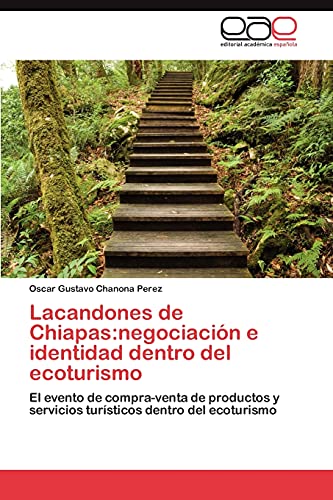 Lacandones de Chiapas:negociación e identidad dentro del ecoturismo: El evento de compra-venta de productos y servicios turísticos dentro del ecoturismo