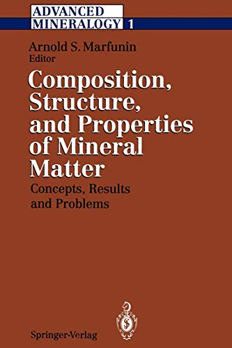 Advanced Mineralogy: Volume 1 Composition, Structure, and Properties of Mineral Matter: Concepts, Results, and Problems (Advanced Mineralogy, 1, Band 1)