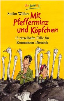 Mit Pfefferminz und Köpfchen: 13 rätselhafte Fälle für Kommissar Dietrich