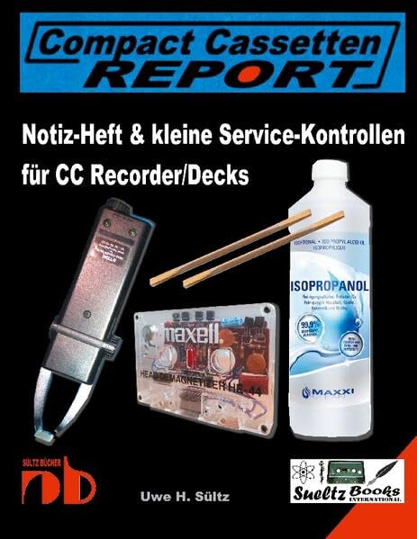 Notiz-Heft & kleine Service-Kontrollen für CC Recorder/Decks: ... aus der Reihe Compact Cassetten Report