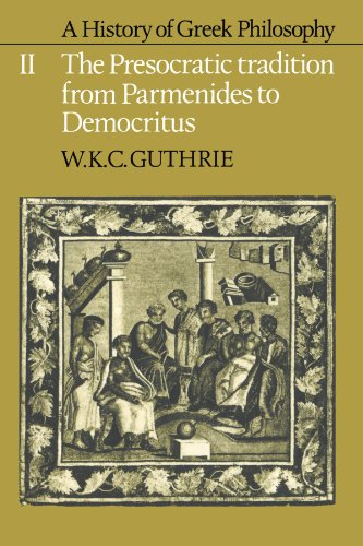 Guthrie, W. K. C. A History Of Greek Philosophy, The Presocratic Tradition From Parmenides To Democritus Volume Ii