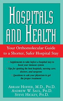 Hospitals and Health: Your Orthomolecular Guide to a Shorter, Safer Hospital Stay