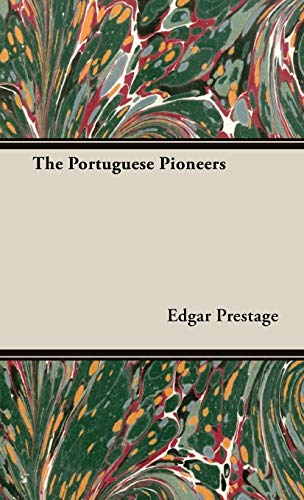 The Portuguese Pioneers (The Pioneer Histories)