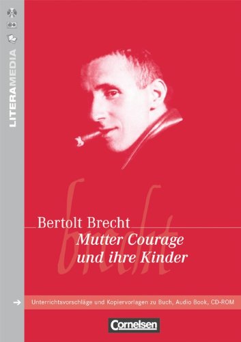 Bertolt Brecht LiteraMedia, Mutter Courage Und Ihre Kinder, Handreichungen Für Den Unterricht. Unterrichtsvorschläge Und Kopiervorlagen