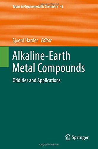 Alkaline-Earth Metal Compounds: Oddities and Applications (Topics in Organometallic Chemistry)