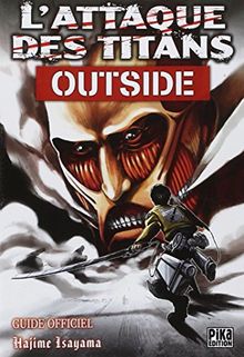 L'attaque des titans : outside, guide officiel