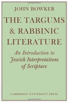 The Targums & Rabbinic Literature: An Introduction to Jewish Interpretations of Scripture