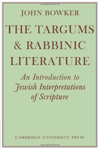 The Targums & Rabbinic Literature: An Introduction to Jewish Interpretations of Scripture