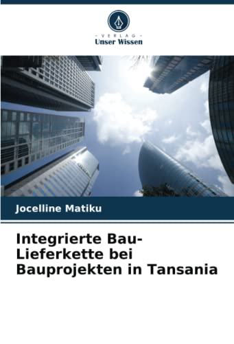 Integrierte Bau-Lieferkette bei Bauprojekten in Tansania: DE