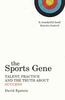 The Sports Gene: Talent, Practice and the Truth About Success