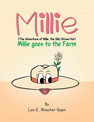 Millie: Millie goes to the Farm: The Adventure of Mille, the Silly Straw Hat: Millie Goes to the Farm: The Adventure of Millie the Silly Straw Hat
