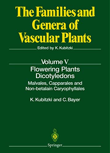 Flowering Plants · Dicotyledons: Malvales, Capparales and Non-betalain Caryophyllales (The Families and Genera of Vascular Plants, 5, Band 5)